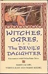 Witches, Ogres, and The Devil's Daughter: Encounters with Evil in Fairy Tales