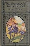 The Bravest Girl in the School by Ethel Talbot
