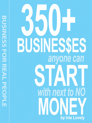 350+ Businesses Anyone Can Start With Next to NO Money