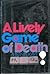 A Lively Game of Death