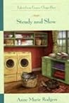 Steady and Slow by Anne Marie Rodgers
