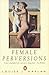 Female Perversions: The Tem...
