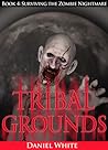 Tribal Grounds (Surviving the Zombie Nightmare, #4)
