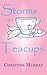 Storms In Teacups