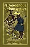 A Dangerous Inheritance, or, Sydney's Fortune by Alice Wilson Fox