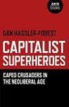 Capitalist Superheroes by Dan Hassler-Forest Capitalist Superheroes by Dan Hassler-Forest