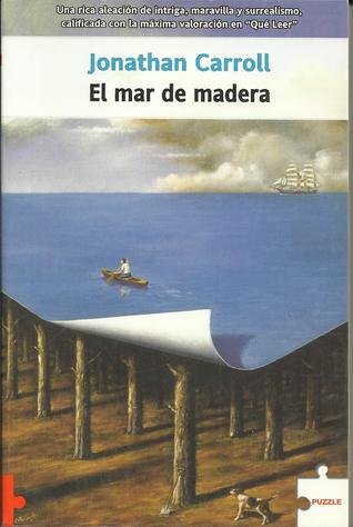 Portada de El mar de madera, de Jonathan Carroll