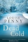 Dead Cold by Louise Penny