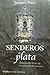 Senderos de Plata by Jacques Paire