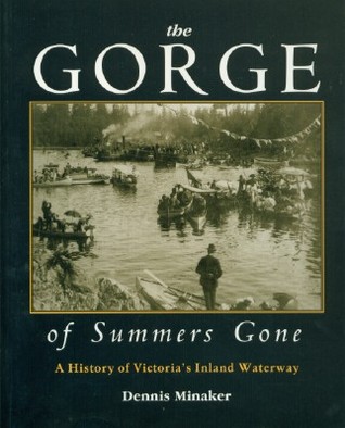 The Gorge of Summers Gone: A History of Victoria's Inland Waterway