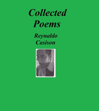 Collected Poems Reynaldo Casison