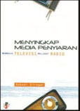 Menyingkap Media Penyiaran: Membaca Televisi, Melihat Radio