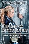 Bound to Moonlight by Nina Croft