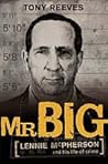 Mr Big: Lennie McPherson and His Life of Crime