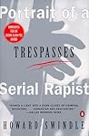 Trespasses: Portrait of a Serial Rapist Trespasses: Portrait of a Serial Rapist