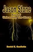 Jason Stone (Book 6) Unleashing the Storm