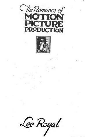 The Romance of Motion Picture Production