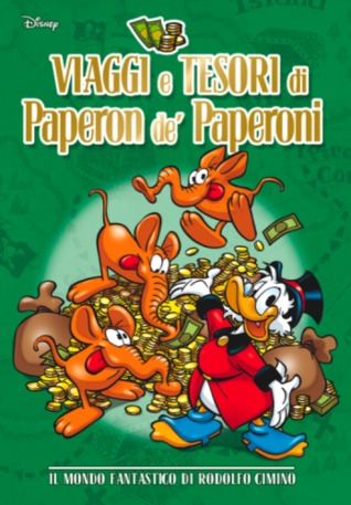 Viaggi e tesori di Paperon de' Paperoni: Il mondo fantastico di Rodolfo Cimino