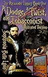 Illustrated Dodge a Twist and a Tobacconist by Sophronia Belle Lyon