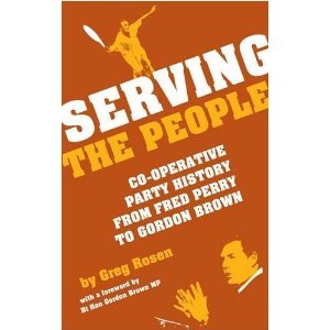 Serving the people: Co-operative Party history from Fred Perry to Gordon Brown
