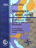 Slovensko v šedej zóne (Rozširovanie NATO, zlyhania a perspektívy Slovenska)