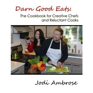 Darn Good Eats: The Cookbook for Creative Chefs and Reluctant Cooks (Paperback)