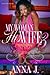 My Woman His Wife 3: Playin...