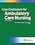 Core Curriculum for Ambulatory Care Nursing