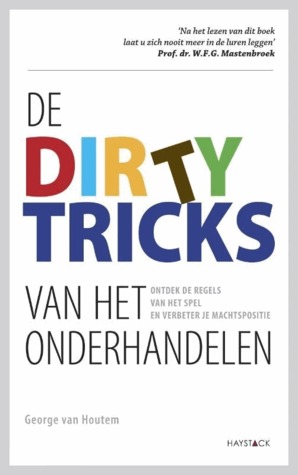 De dirty tricks van het onderhandelen: ontdek de regels van het spel en verbeter je machtspositie (Paperback)