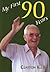My First 90 Years
