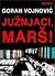 Južnjaci, marš! by Goran Vojnović