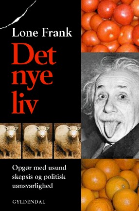 Det nye liv - opgør med usund skepsis og politisk uansvarlighed