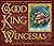 Good King Wenceslas