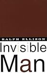 Invisible Man by Ralph Ellison