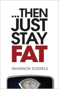 ...then just stay fat (Paperback)