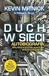 Duch w sieci. Autobiografia największego hakera wszechczasów by Kevin D. Mitnick