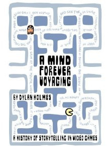 A Mind Forever Voyaging: A History of Storytelling in Video Games