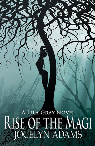 Rise of the Magi (Lila Gray, #3)