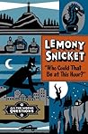 "Who Could That Be at This Hour?" by Lemony Snicket