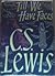 Till We Have Faces by C.S. Lewis Till We Have Faces by C.S. Lewis