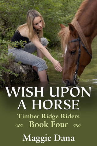 Wish Upon a Horse (Timber Ridge Riders, #4)