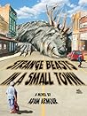 Strange Beasts in a Small Town by Adam Armour