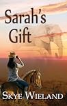Sarah's Gift by Skye Elizabeth Carroll Sarah's Gift by Skye Elizabeth Carroll