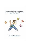 Beaten by Bhagath! by S.V. Divvaakar