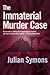 The Immaterial Murder Case ...