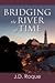 Bridging the River of Time