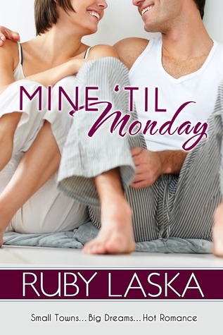 Mine 'Til Monday (Kindle Edition)