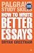 How to Write Better Essays by Bryan Greetham