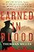 Earned in Blood: My Journey...