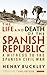 The Life and Death of the Spanish Republic by Henry Buckley